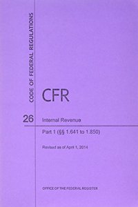 Code of Federal Regulations, Title 26, Internal Revenue, PT. 1.641 to 1.850), Revised as of April 1, 2014