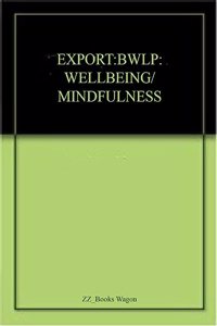 EXPORT:BWLP: WELLBEING/MINDFULNESS