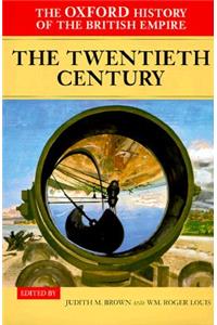 The Oxford History of the British Empire: Volume IV: The Twentieth Century