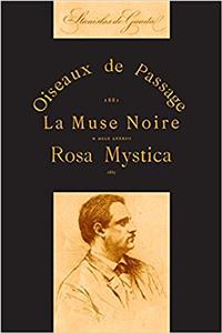 Oiseaux De Passage, La Muse Noire Et Rosa Mystica