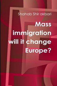 Mass immigration will it change Europe?