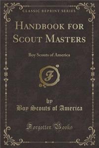 Handbook for Scout Masters: Boy Scouts of America (Classic Reprint)