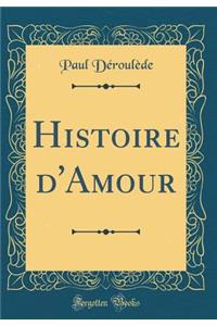Histoire d'Amour (Classic Reprint)