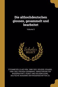 althochdeutschen glossen, gesammelt und bearbeitet; Volume 5