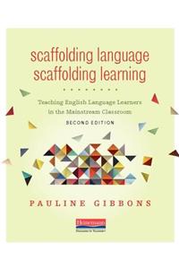 Scaffolding Language, Scaffolding Learning, Second Edition