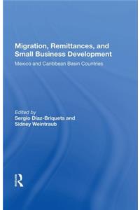 Migration, Remittances, And Small Business Development