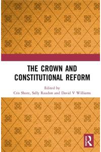 The Crown and Constitutional Reform