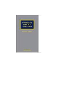 Handbook of Investment Arbitration: Commentary, Precedents and Models for ICSID Arbitration