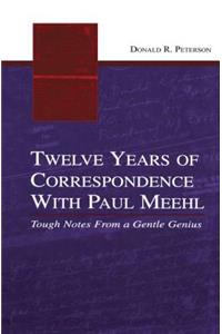 Twelve Years of Correspondence with Paul Meehl