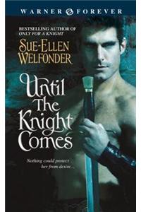 Until the Knight Comes