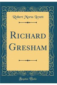 Richard Gresham (Classic Reprint)