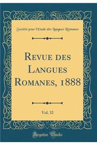 Revue Des Langues Romanes, 1888, Vol. 32 (Classic Reprint)