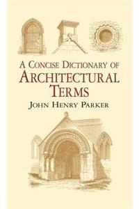 A Concise Dictionary of Architectural Terms