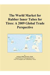 The World Market for Rubber Inner Tubes for Tires