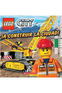 Lego City: A Construir La Ciudad!: (Spanish Language Edition of Lego City: Build This City!)