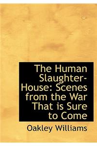 The Human Slaughter-House