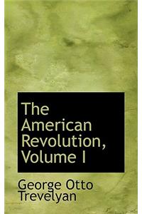 The American Revolution, Volume I
