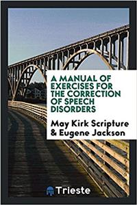 Manual of Exercises for the Correction of Speech Disorders