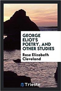 George Eliot's poetry, and other studies