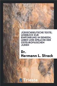 Jüdischdeutsche Texte; Lesebuch Zur Einführung in Denken, Leben Und Sprache Der Osteuropäischen Juden