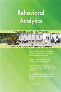 Behavioral Analytics A Complete Guide - 2019 Edition