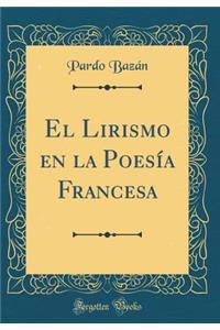 El Lirismo En La PoesÃ­a Francesa (Classic Reprint)