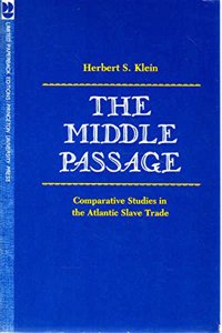 The Middle Passage: Comparative Studies in the Atlantic Slave Trade