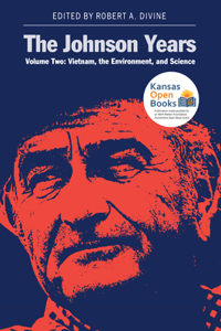 The Johnson Years V. 2; Vietnam, the Environment and Science