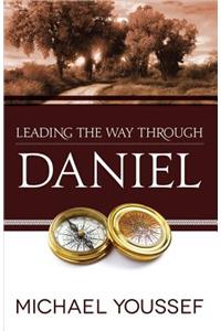 Leading the Way Through Daniel