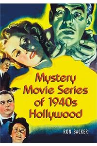 Mystery Movie Series of 1940s Hollywood