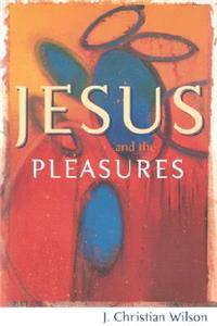 Jesus and the Pleasures