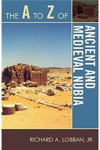 A to Z of Ancient and Medieval Nubia