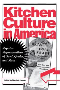 Kitchen Culture in America: Popular Representations of Food, Gender, and Race