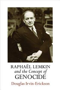 Raphael Lemkin and the Concept of Genocide