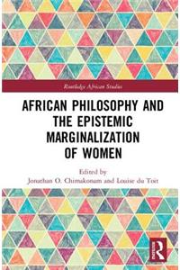 African Philosophy and the Epistemic Marginalization of Women