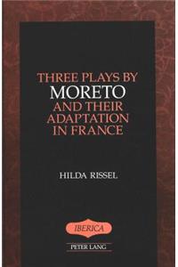 Three Plays by Moreto and Their Adaptation in France