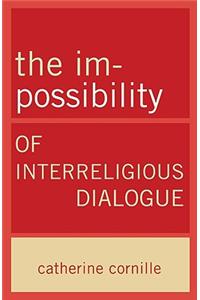 Im-Possibility of Interreligious Dialogue