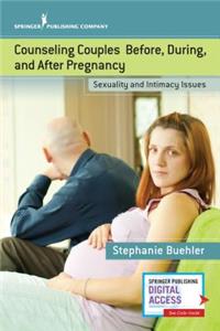 Counseling Couples Before, During, and After Pregnancy