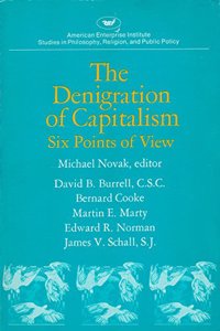 Denigration of Capitalism (Studies in Philosophy, Religion, and Public Policy)