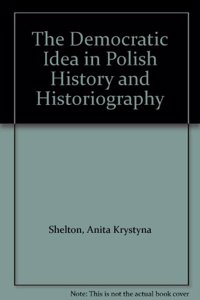 Democratic Idea in Polish History and Historiography