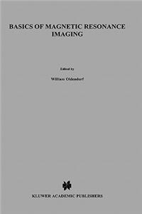 Basics of Magnetic Resonance Imaging