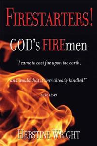 Firestarters!