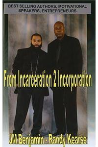 From Incarceration to Incorporation