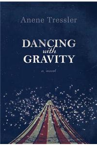 Dancing with Gravity