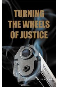 Turning the Wheels of Justice