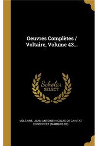 Oeuvres Complètes / Voltaire, Volume 43...