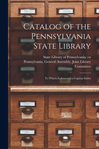 Catalog of the Pennsylvania State Library