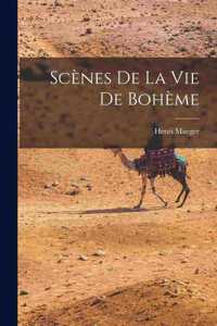 Scènes De La Vie De Bohème