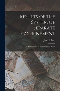 Results of the System of Separate Confinement