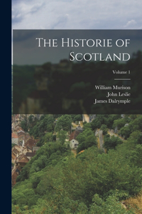 Historie of Scotland; Volume 1